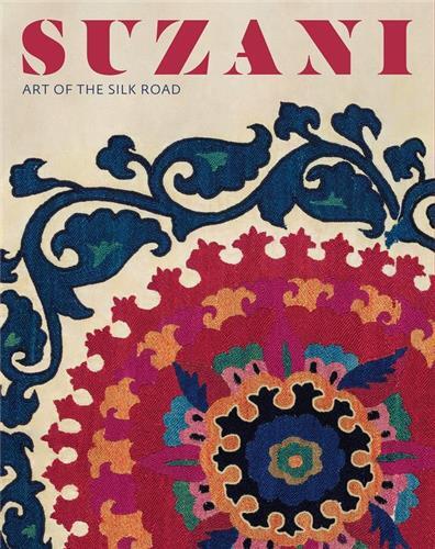 Image de Suzani Art of the Silk Road /anglais
