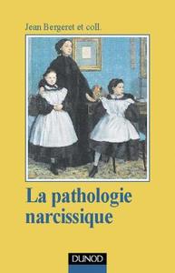 Image de La pathologie narcissique - Transfert, contre-transfert, technique de cure