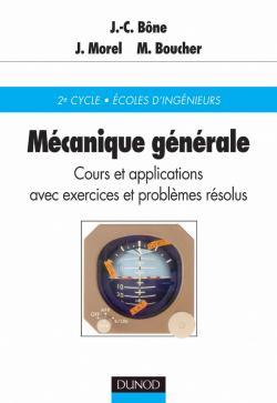 Image de Mécanique générale - Cours et applications avec exercices et problèmes résolus