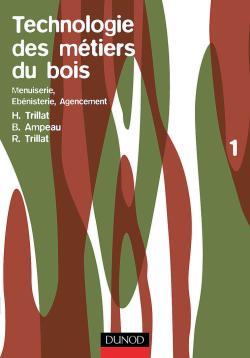 Picture of Technologie des métiers du bois - Menuiserie, ébénisterie, agencement - Tome 1