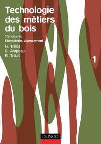Picture of Technologie des métiers du bois - Menuiserie, ébénisterie, agencement - Tome 1
