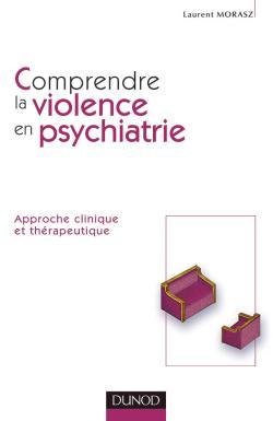 Image de Comprendre la violence en psychiatrie - Approche clinique et thérapeutique