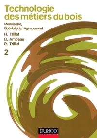 Picture of Technologie des métiers du bois - Menuiserie, ébénisterie, agencement - Tome 2