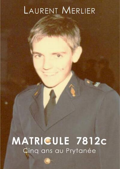 Picture of Matricule 7812c - Cinq ans au Prytanée