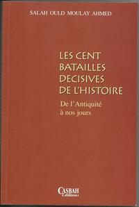 Image de CENT BATAILLES DéCISIVES DE L