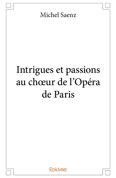 Picture of Intrigues et passions au choeur de l'Opéra de Paris