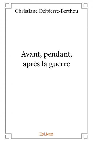 Image de Avant, pendant, après la guerre