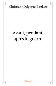 Image de Avant, pendant, après la guerre