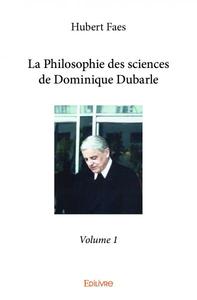 Image de La philosophie des sciences de dominique dubarle - volume 1