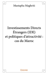 Image de Investissements Directs Étrangers (IDE) et politiques d'attractivité : cas du Maroc