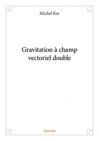Image de Gravitation à champ vectoriel double