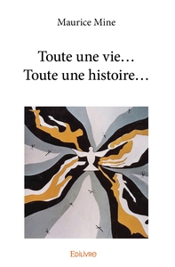 Picture of Toute une vie... Toute une histoire...