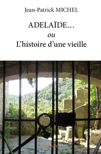 Image de ADELAÏDE... ou L'histoire d'une vieille