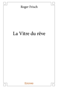 Image de La Vitre du rêve