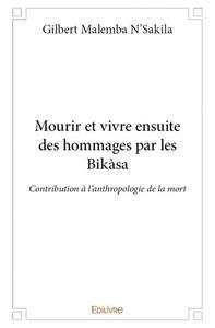 Image de Mourir et vivre ensuite des hommages par les bikàsa