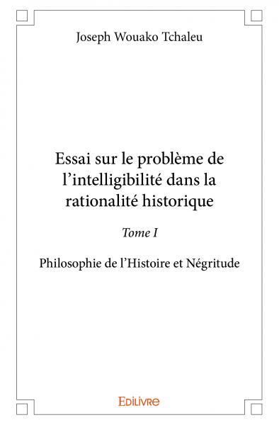 Picture of Essai sur le problème de l’intelligibilité dans la rationalité historique