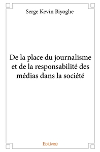 Picture of De la place du journalisme et de la responsabilité des médias dans la société