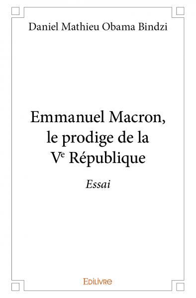 Picture of Emmanuel macron, le prodige de la ve république