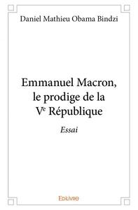 Picture of Emmanuel macron, le prodige de la ve république
