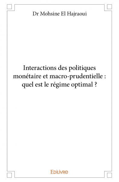 Image de Interactions des politiques monétaire et macro prudentielle : quel est le régime optimal ?