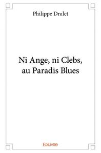 Picture of Ni ange, ni clebs, au paradis blues