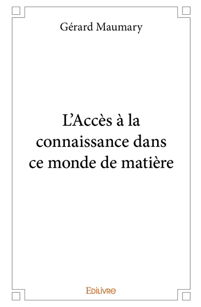 Picture of L'Accès à la connaissance dans ce monde de matière