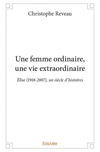 Image de Une femme ordinaire, une vie extraordinaire