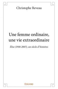Image de Une femme ordinaire, une vie extraordinaire