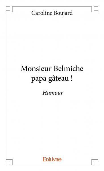 Picture of Monsieur belmiche papa gâteau !