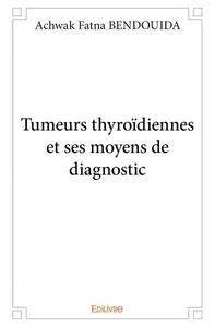 Image de Tumeurs thyroïdiennes et ses moyens de diagnostic