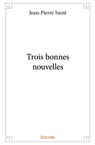 Picture of Trois bonnes nouvelles