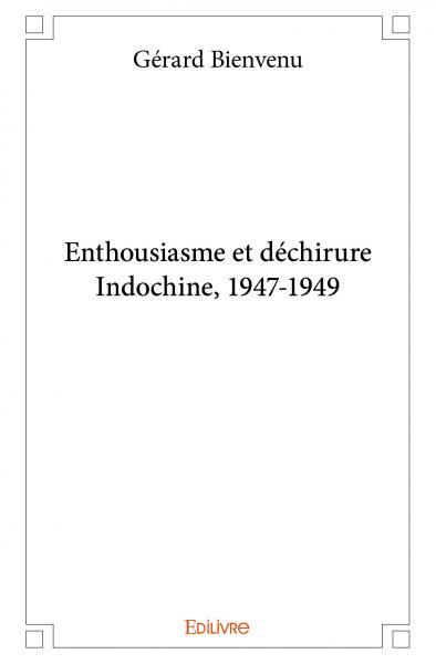 Picture of Enthousiasme et déchirureindochine, 1947 1949