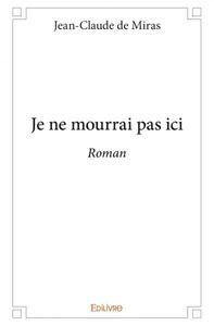 Picture of Je ne mourrai pas ici
