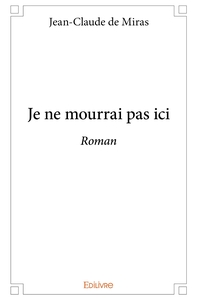 Picture of Je ne mourrai pas ici