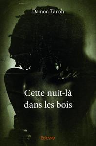 Picture of Cette nuit là dans les bois