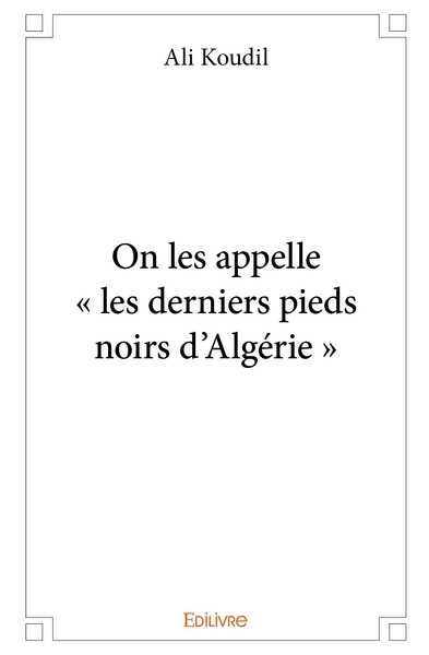 Image de On les appelle " les derniers pieds noirs d'Algérie "