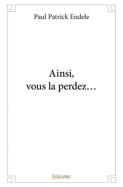 Image de Ainsi, vous la perdez…