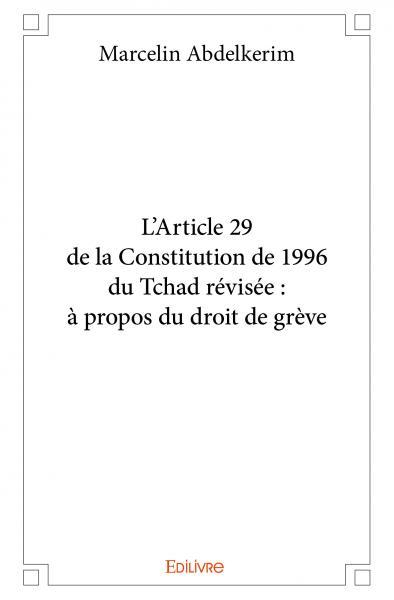 Image de L’article 29 de la constitution de 1996 du tchad révisée : à propos du droit de grève