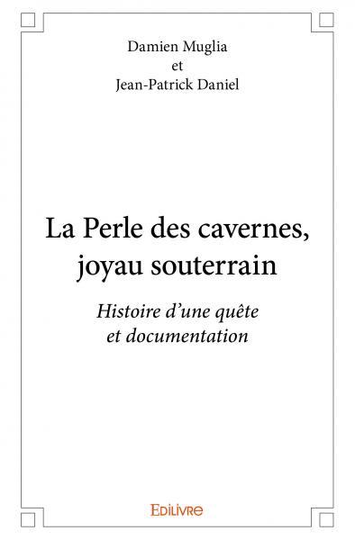 Picture of La perle des cavernes, joyau souterrain