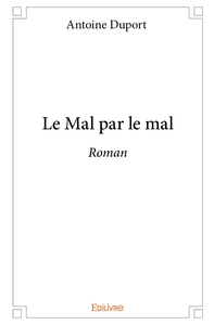Image de Le Mal par le mal