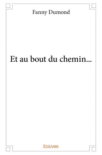 Picture of Et au bout du chemin...