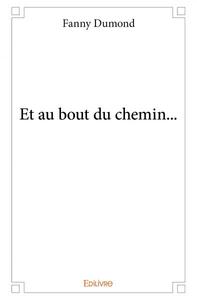 Picture of Et au bout du chemin...