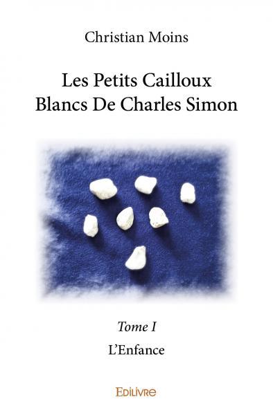 Image de Les petits cailloux blancs de charles simon