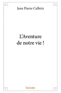 Image de L'aventure de notre vie !