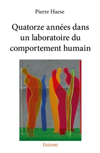 Picture of Quatorze années dans un laboratoire du comportement humain