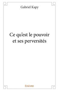 Image de Ce qu'est le pouvoir et ses perversités