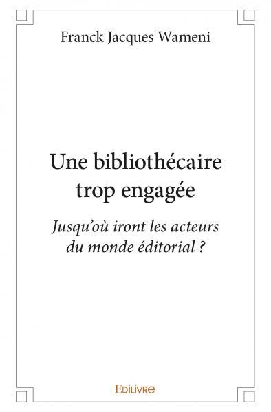 Image de Une bibliothécaire trop engagée