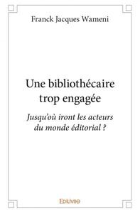 Image de Une bibliothécaire trop engagée