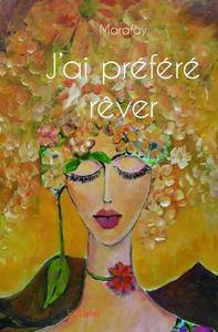 Picture of J’ai préféré rêver