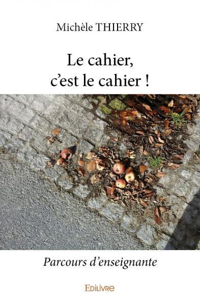 Picture of Le cahier, c'est le cahier !